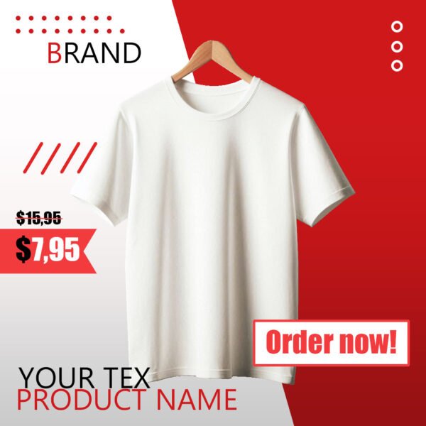 The image is an advertisement for a white t-shirt on a wooden hanger. The background is a combination of white and red with various design elements such as dots and lines. The text on the image includes: "BRAND" at the top left. "$15.95" crossed out and "$7.95" in bold red below it, indicating a discount. "YOUR TEX PRODUCT NAME" at the bottom left. "Order now!" in a red-bordered box at the bottom right.